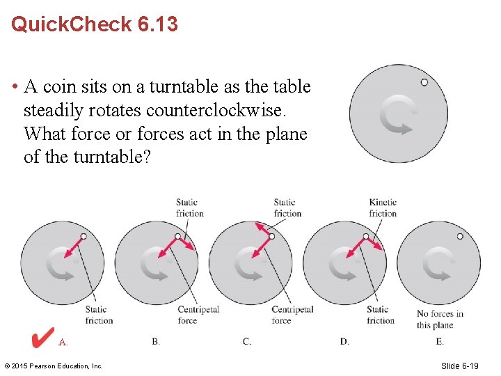 Quick. Check 6. 13 • A coin sits on a turntable as the table