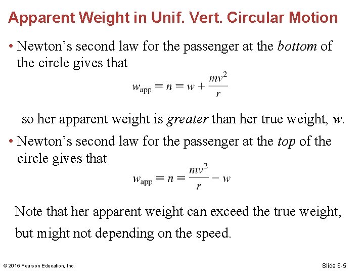 Apparent Weight in Unif. Vert. Circular Motion • Newton’s second law for the passenger