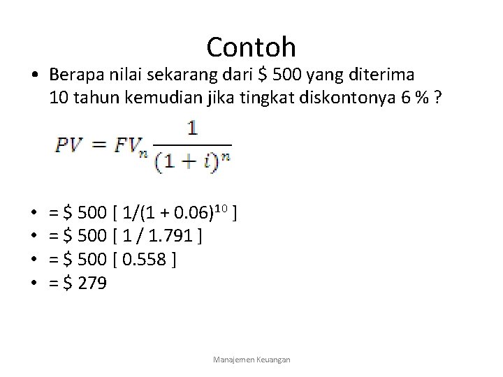 Contoh • Berapa nilai sekarang dari $ 500 yang diterima 10 tahun kemudian jika