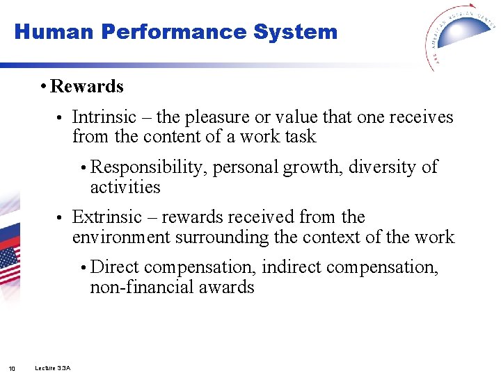 Human Performance System • Rewards • Intrinsic – the pleasure or value that one