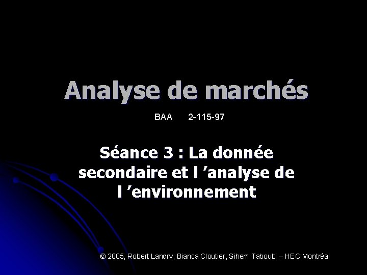 Analyse de marchés BAA 2 -115 -97 Séance 3 : La donnée secondaire et
