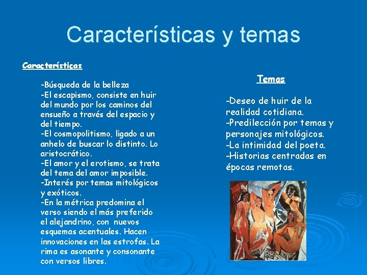 Características y temas Características -Búsqueda de la belleza -El escapismo, consiste en huir del