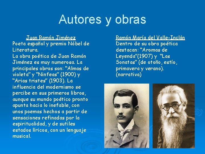 Autores y obras Juan Ramón Jiménez Poeta español y premio Nóbel de Literatura. La