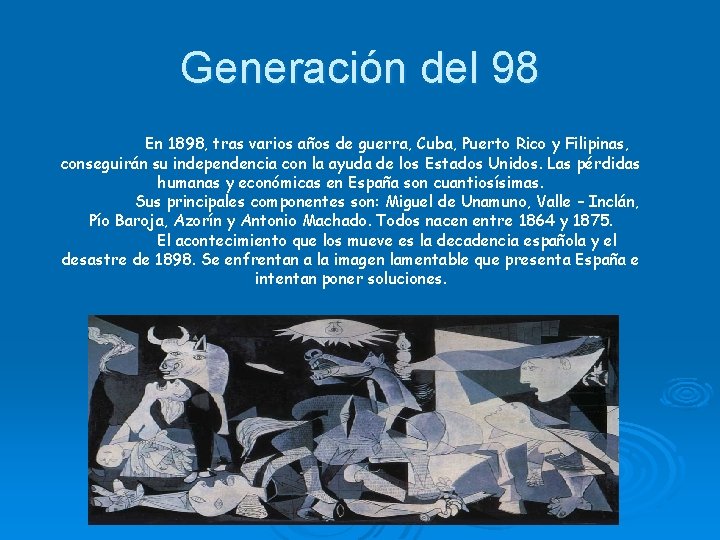 Generación del 98 En 1898, tras varios años de guerra, Cuba, Puerto Rico y