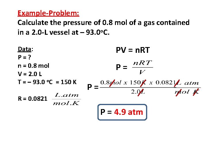Example-Problem: Calculate the pressure of 0. 8 mol of a gas contained in a Example-Problem: Calculate the pressure of 0. 8 mol of a gas contained in a