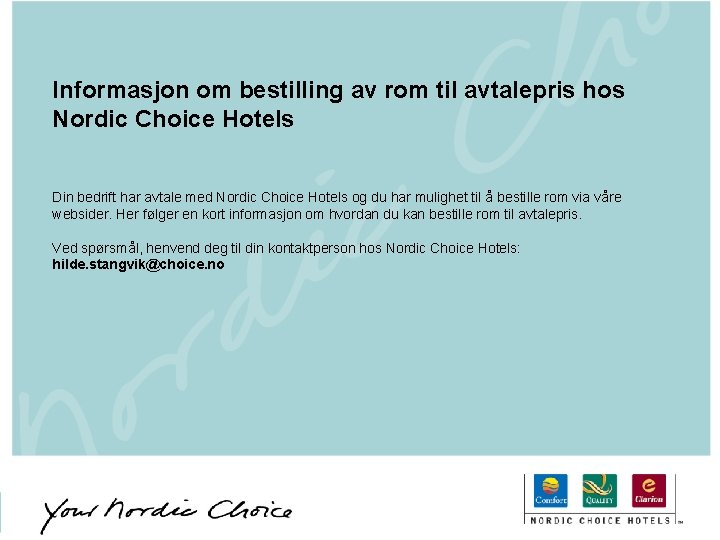 Informasjon om bestilling av rom til avtalepris hos Nordic Choice Hotels Din bedrift har