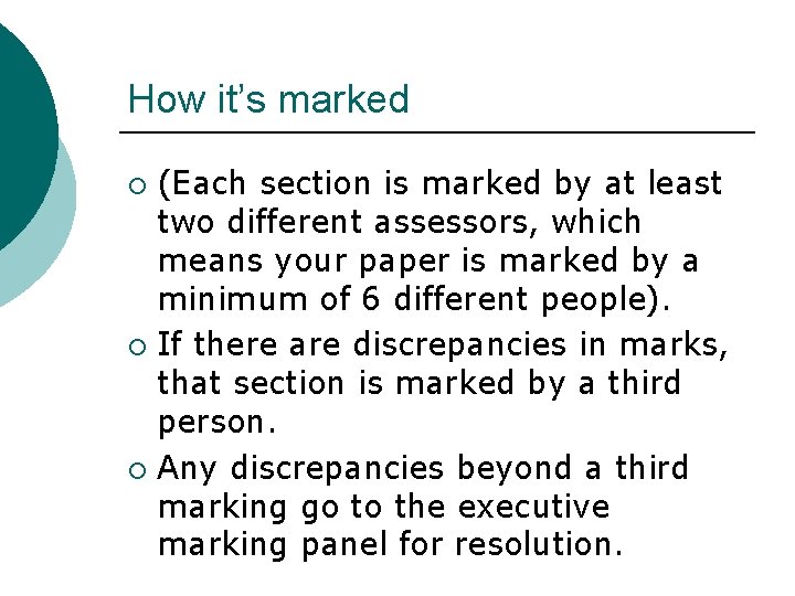 How it’s marked (Each section is marked by at least two different assessors, which
