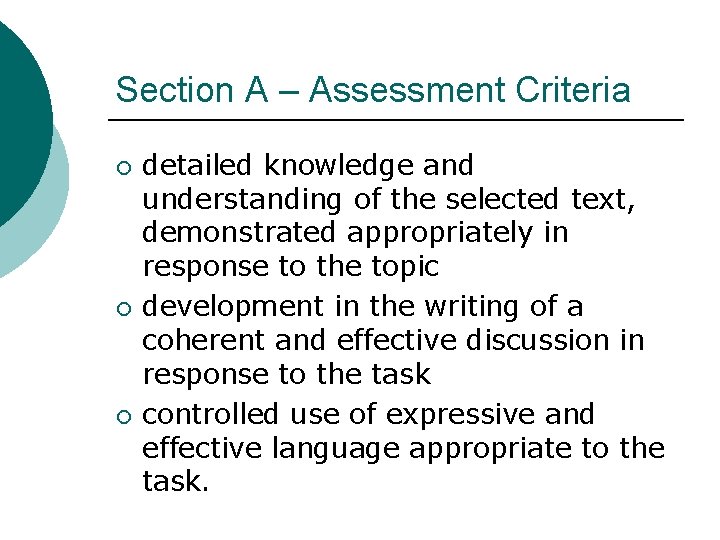 Section A – Assessment Criteria ¡ ¡ ¡ detailed knowledge and understanding of the