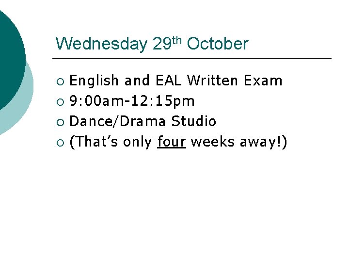 Wednesday 29 th October English and EAL Written Exam ¡ 9: 00 am-12: 15