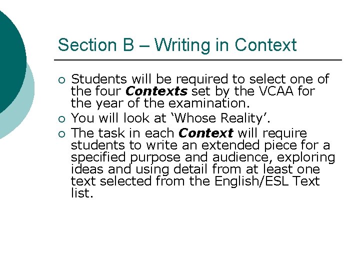 Section B – Writing in Context ¡ ¡ ¡ Students will be required to