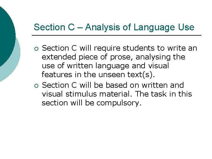 Section C – Analysis of Language Use ¡ ¡ Section C will require students