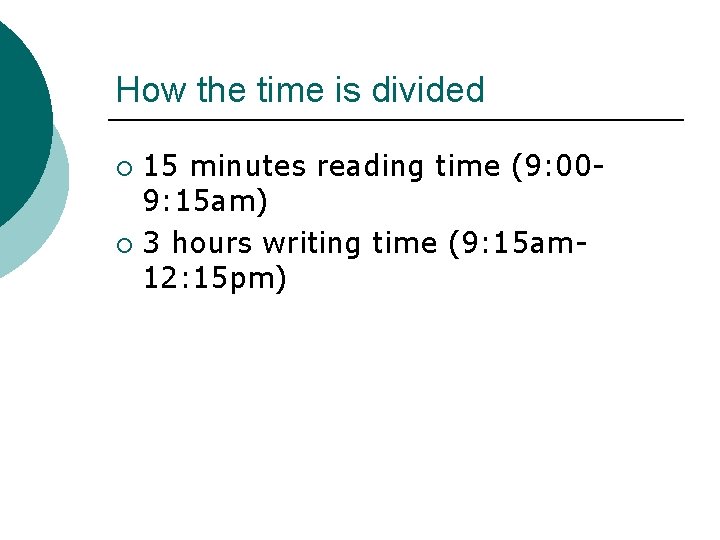 How the time is divided 15 minutes reading time (9: 009: 15 am) ¡