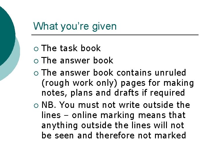 What you’re given The task book ¡ The answer book contains unruled (rough work