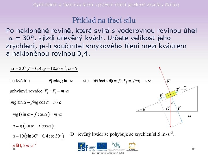 Gymnázium a Jazyková škola s právem státní jazykové zkoušky Svitavy Příklad na třecí sílu