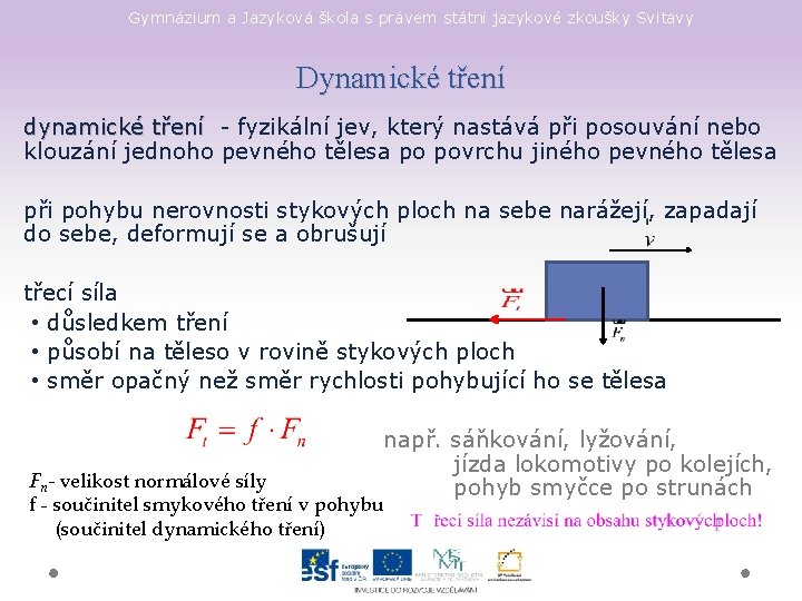 Gymnázium a Jazyková škola s právem státní jazykové zkoušky Svitavy Dynamické tření dynamické tření