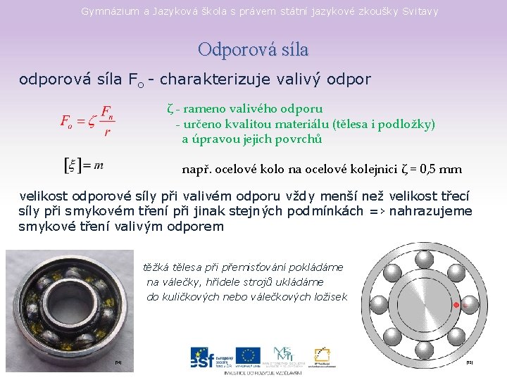 Gymnázium a Jazyková škola s právem státní jazykové zkoušky Svitavy Odporová síla odporová síla