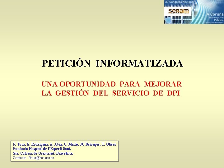 PETICIÓN INFORMATIZADA UNA OPORTUNIDAD PARA MEJORAR LA GESTIÓN DEL SERVICIO DE DPI F. Tous,