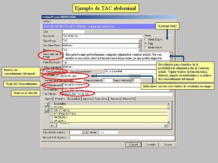 Ejemplo de TAC abdominal Ayunas total Esta prueba muy probablemente comporte administrar contrate iodado.