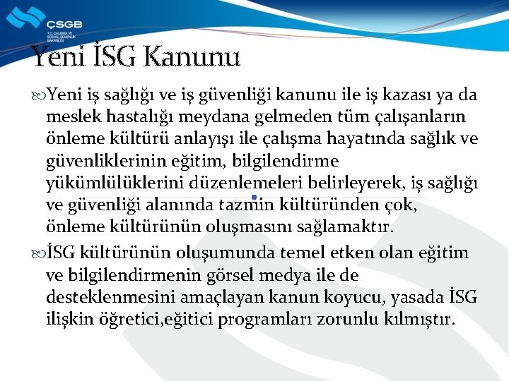 Yeni İSG Kanunu Yeni iş sağlığı ve iş güvenliği kanunu ile iş kazası ya