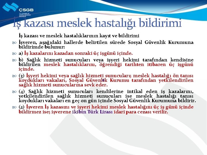 İş kazası meslek hastalığı bildirimi İş kazası ve meslek hastalıklarının kayıt ve bildirimi İşveren,