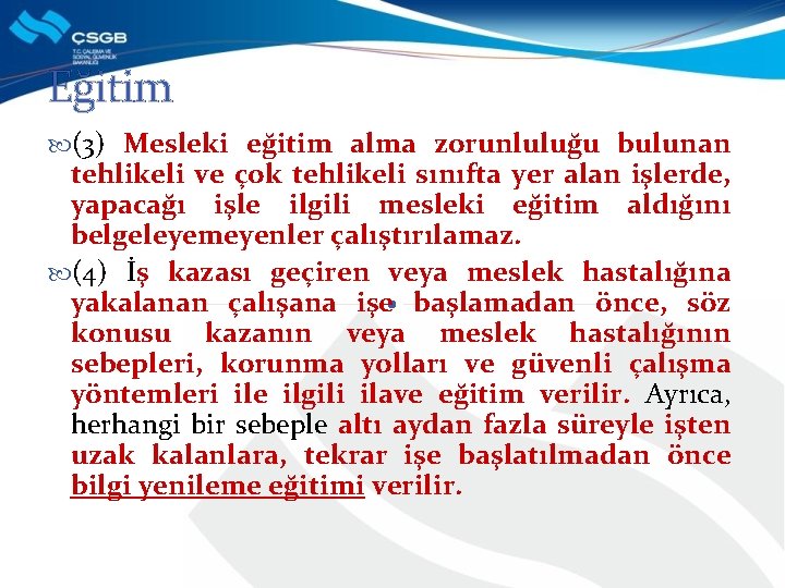 Eğitim (3) Mesleki eğitim alma zorunluluğu bulunan tehlikeli ve çok tehlikeli sınıfta yer alan