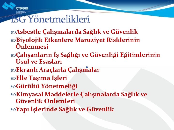 İSG Yönetmelikleri Asbestle Çalışmalarda Sağlık ve Güvenlik Biyolojik Etkenlere Maruziyet Risklerinin Önlenmesi Çalışanların İş