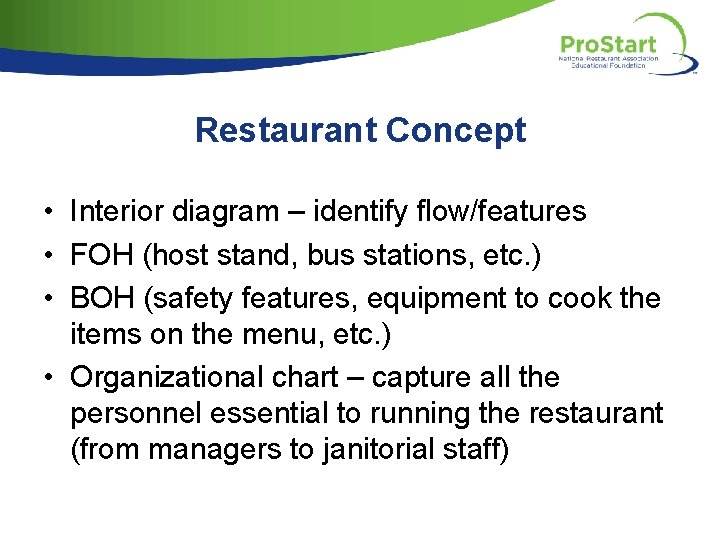 Restaurant Concept • Interior diagram – identify flow/features • FOH (host stand, bus stations,