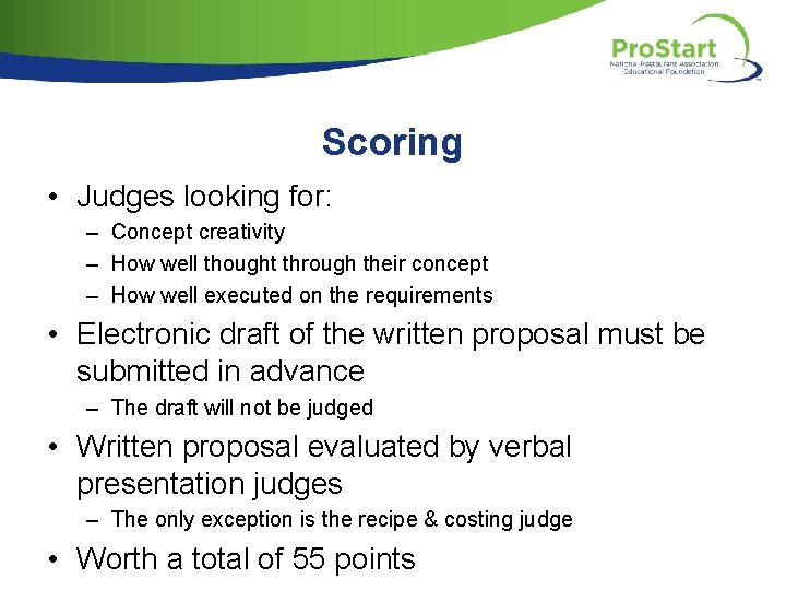 Scoring • Judges looking for: – Concept creativity – How well thought through their
