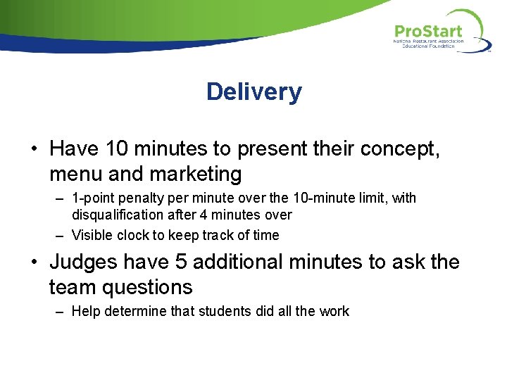 Delivery • Have 10 minutes to present their concept, menu and marketing – 1