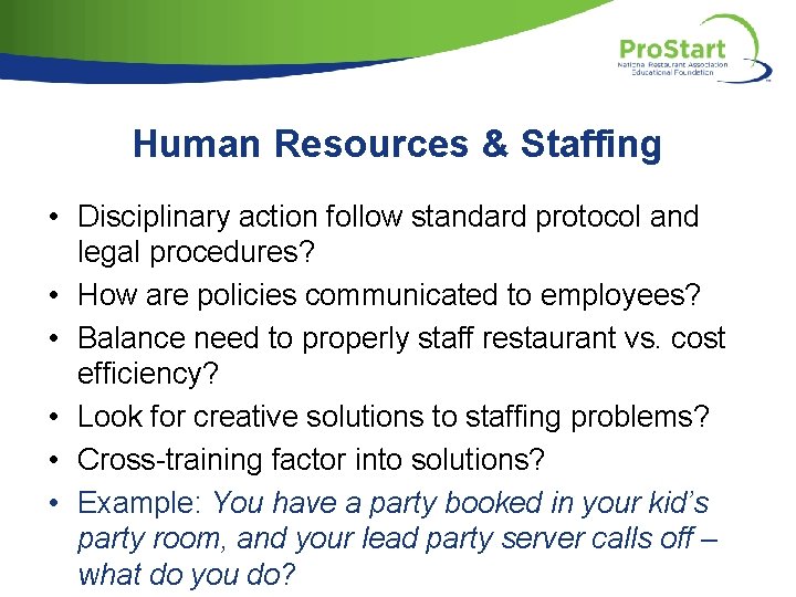 Human Resources & Staffing • Disciplinary action follow standard protocol and legal procedures? •