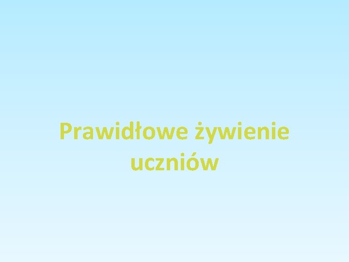 Prawidłowe żywienie uczniów 