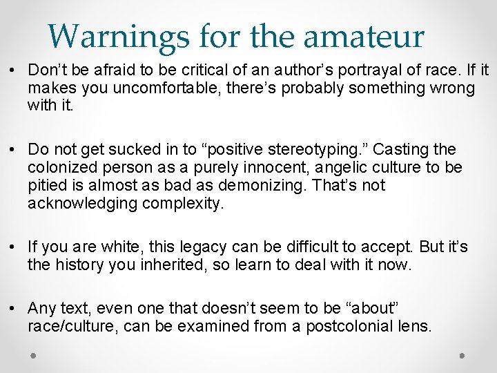 Warnings for the amateur • Don’t be afraid to be critical of an author’s