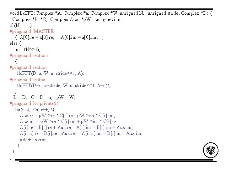 void llc. FFT(Complex *A, Complex *a, Complex *W, unsigned N, unsigned stride, Complex *D)