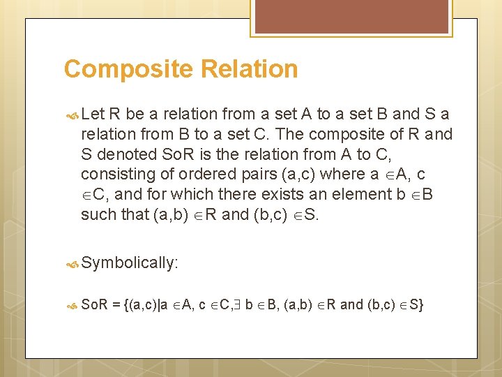 Composite Relation Let R be a relation from a set A to a set