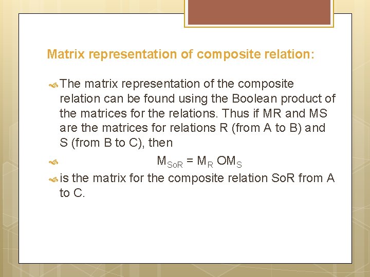 Matrix representation of composite relation: The matrix representation of the composite relation can be