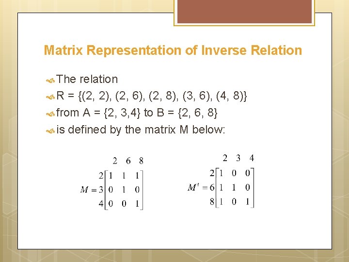 Matrix Representation of Inverse Relation The relation R = {(2, 2), (2, 6), (2,