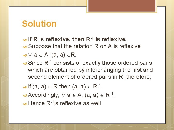 Solution If R is reflexive, then R-1 is reflexive. Suppose that the relation R