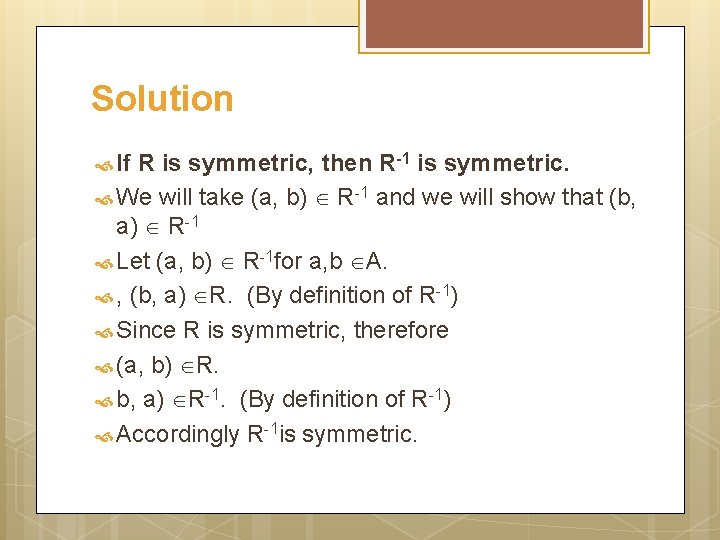 Solution If R is symmetric, then R-1 is symmetric. We will take (a, b)