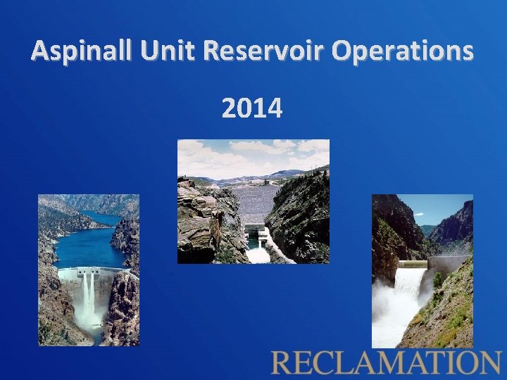 Aspinall Unit Reservoir Operations 2014 