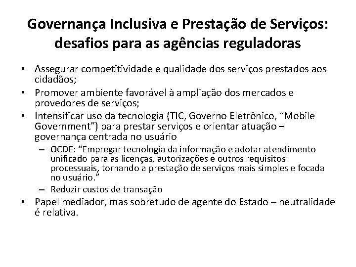 Governança Inclusiva e Prestação de Serviços: desafios para as agências reguladoras • Assegurar competitividade