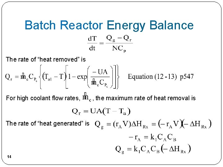 Batch Reactor Energy Balance The rate of “heat removed” is For high coolant flow