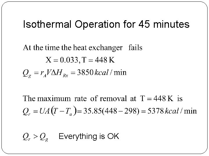 Isothermal Operation for 45 minutes Everything is OK 
