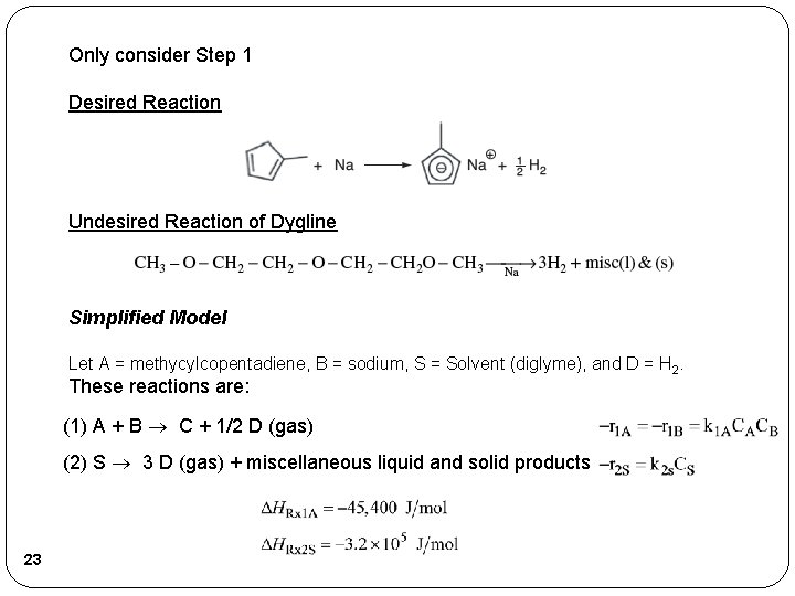 Only consider Step 1 Desired Reaction Undesired Reaction of Dygline Simplified Model Let A