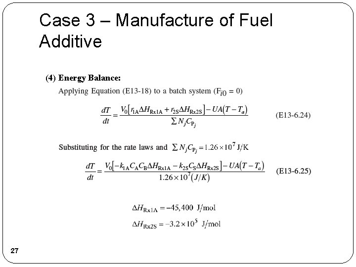 Case 3 – Manufacture of Fuel Additive (4) Energy Balance: 27 