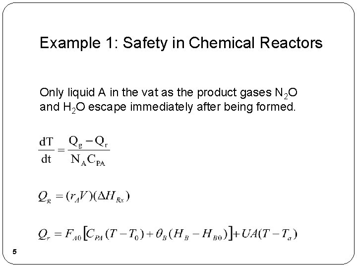 Example 1: Safety in Chemical Reactors Only liquid A in the vat as the