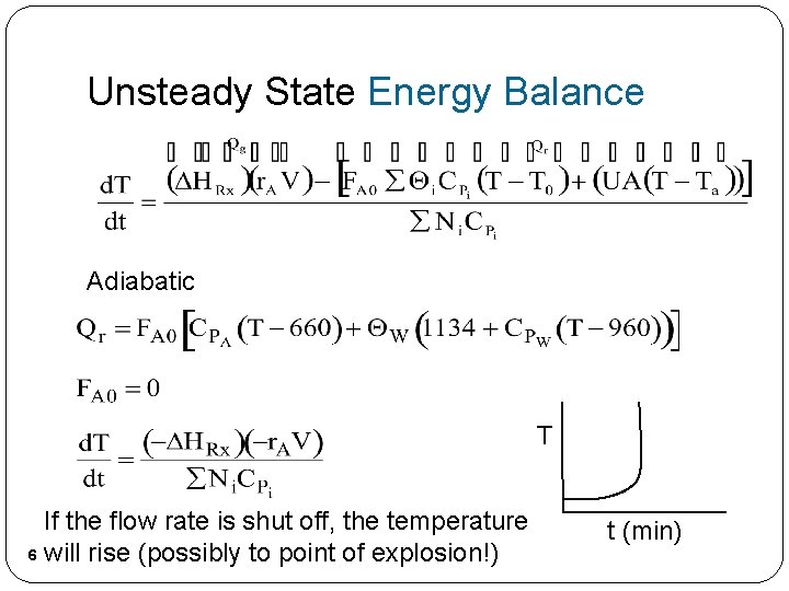 Unsteady State Energy Balance Adiabatic T If the flow rate is shut off, the