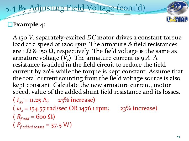 5. 4 By Adjusting Field Voltage (cont’d) �Example 4: A 150 V, separately-excited DC