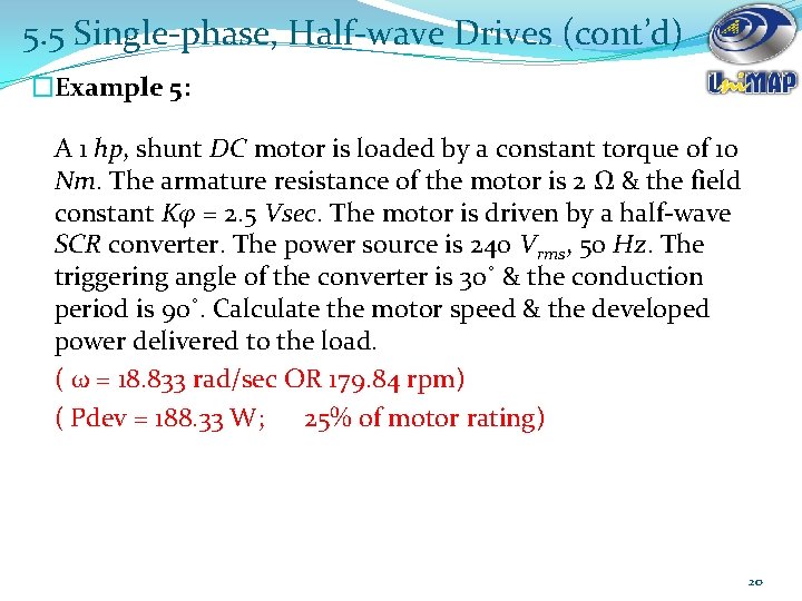 5. 5 Single-phase, Half-wave Drives (cont’d) �Example 5: A 1 hp, shunt DC motor