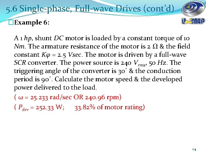 5. 6 Single-phase, Full-wave Drives (cont’d) �Example 6: A 1 hp, shunt DC motor