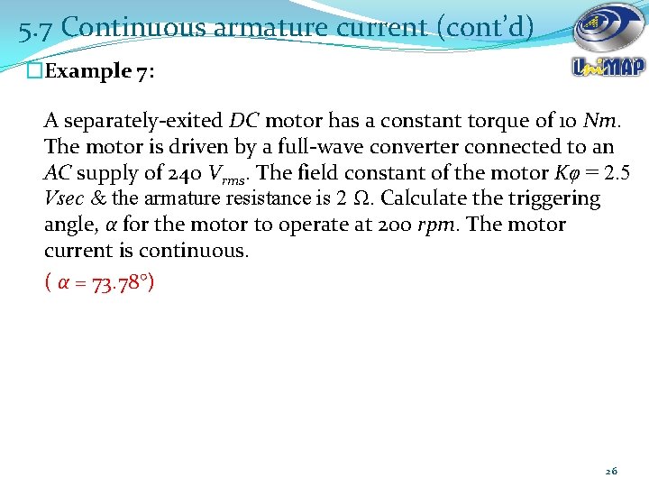 5. 7 Continuous armature current (cont’d) �Example 7: A separately-exited DC motor has a